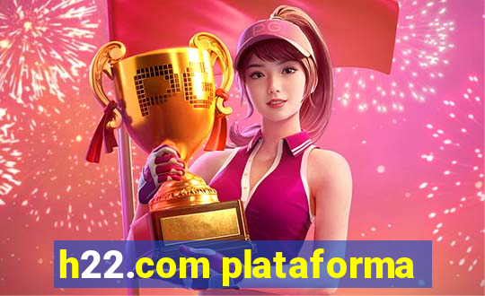 h22.com plataforma